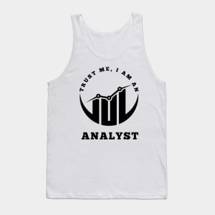 Trust Me, I am an Analyst Tank Top